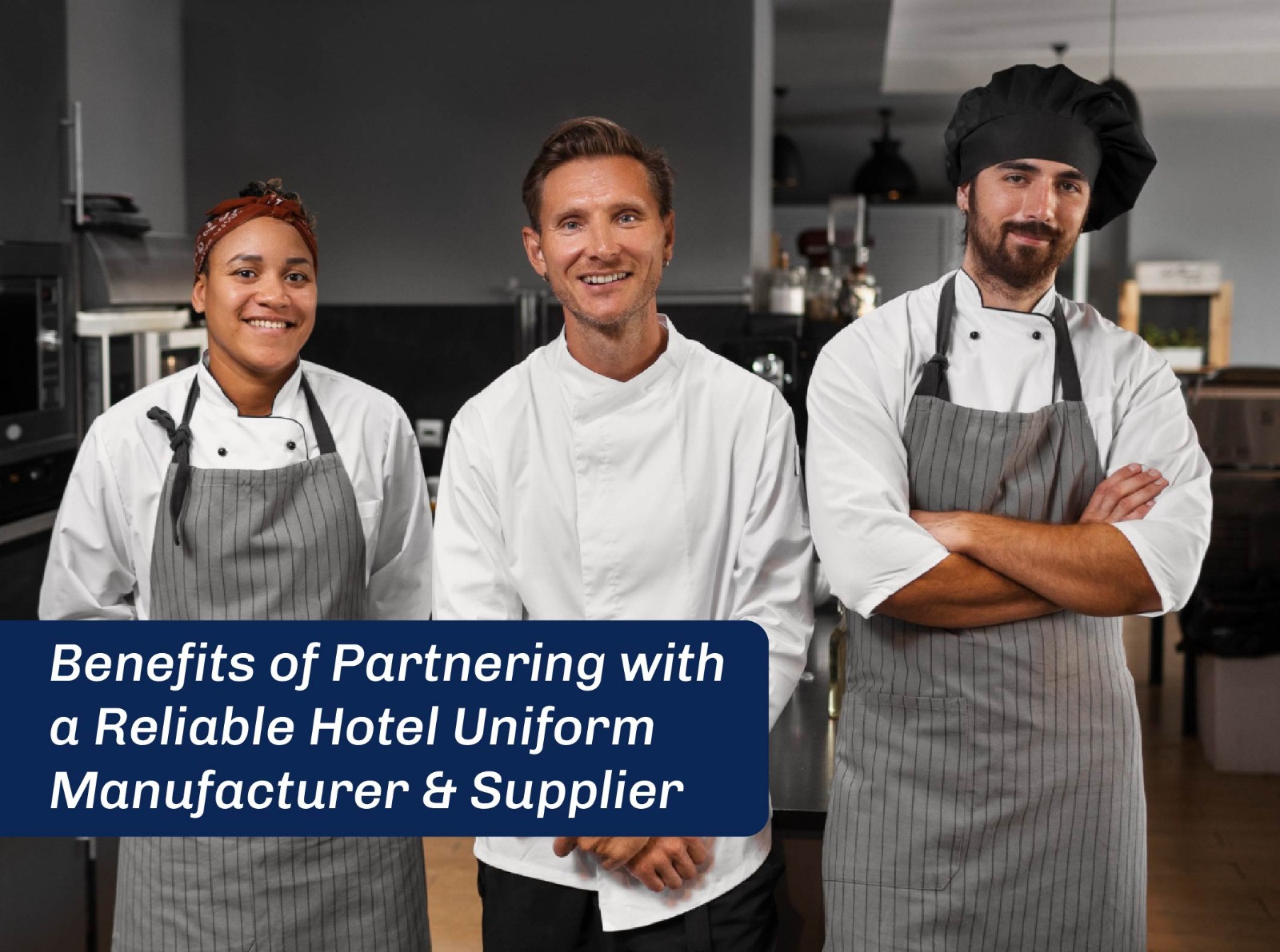 Benefits of Partnering with a Reliable Hotel Uniform Manufacturer & Supplier